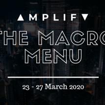 THE MACRO MENU: 23 - 27 MARCH 2020